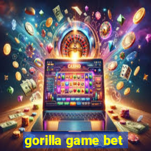 gorilla game bet